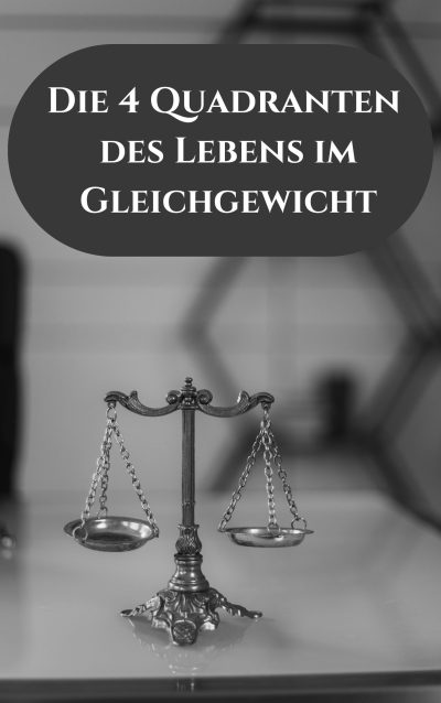 Die 4 Quadranten des Lebens im Gleichgewicht - PLR Rechte